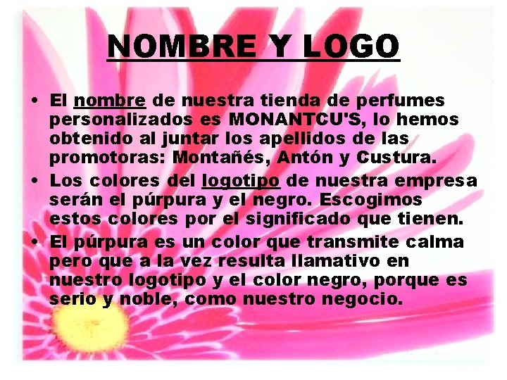 NOMBRE Y LOGO • El nombre de nuestra tienda de perfumes personalizados es MONANTCU'S,