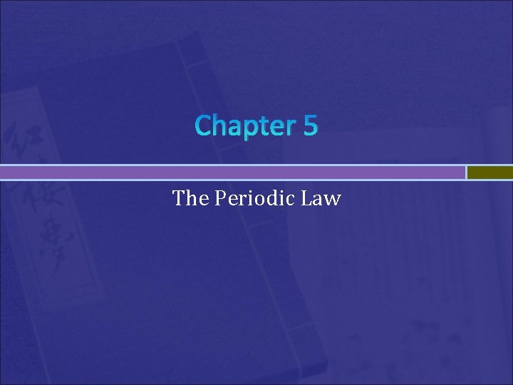Chapter 5 The Periodic Law 