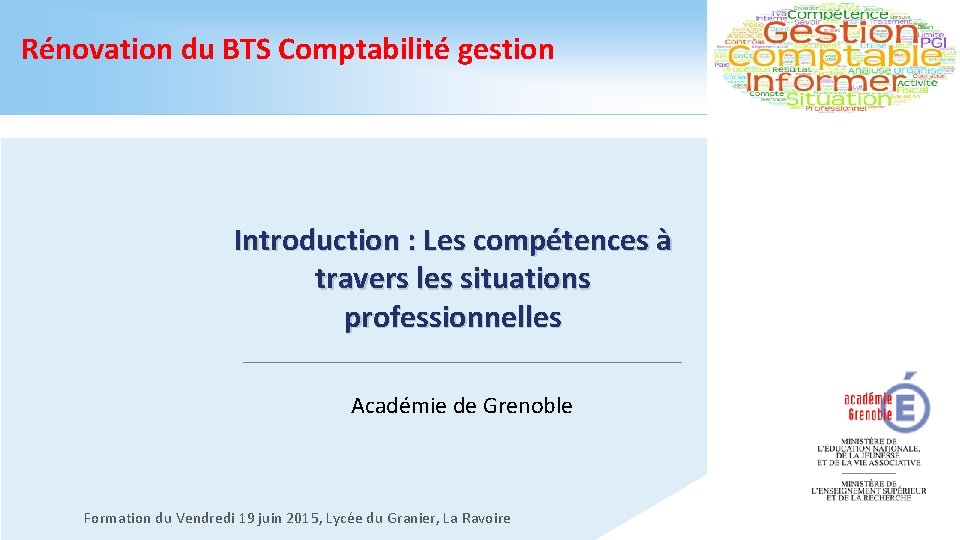 Rénovation du BTS Comptabilité gestion Introduction : Les compétences à travers les situations professionnelles