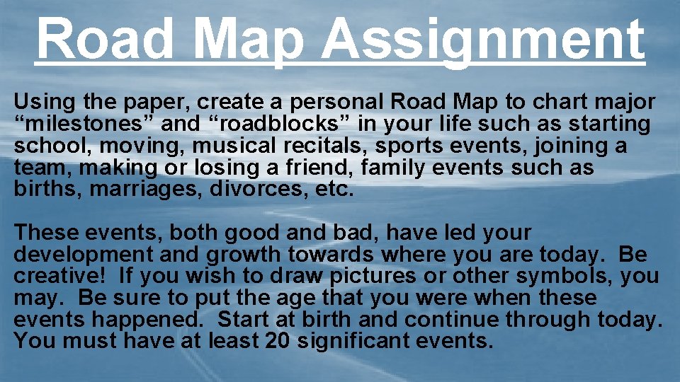 Road Map Assignment Using the paper, create a personal Road Map to chart major