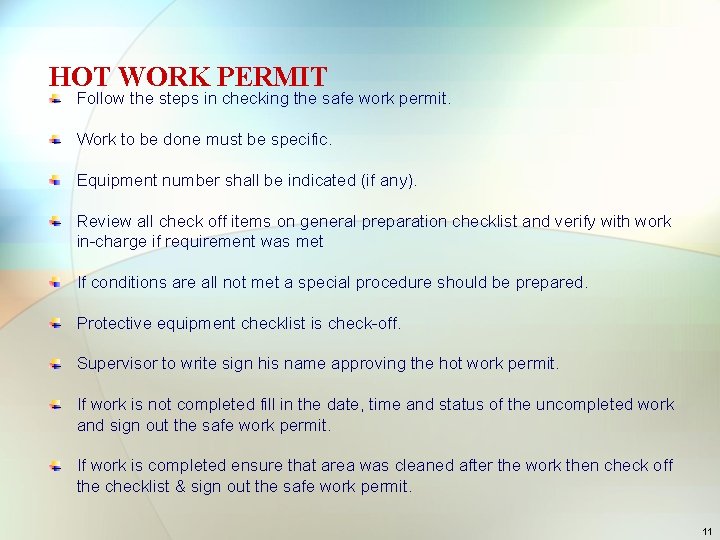 HOT WORK PERMIT Follow the steps in checking the safe work permit. Work to