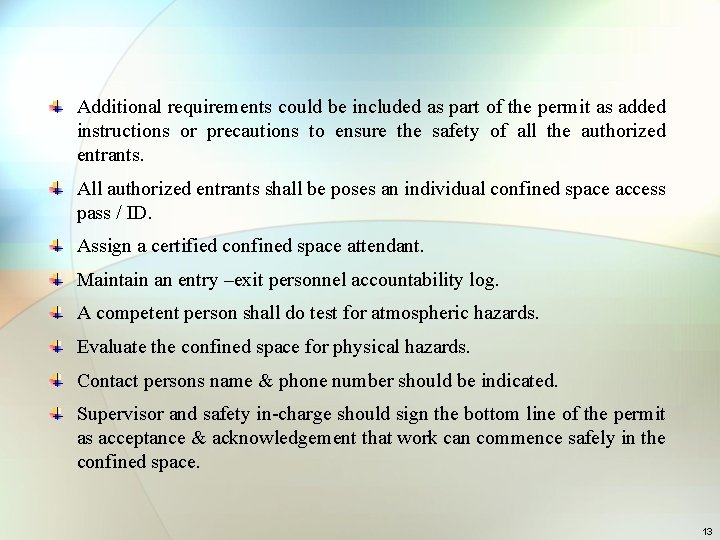 Additional requirements could be included as part of the permit as added instructions or