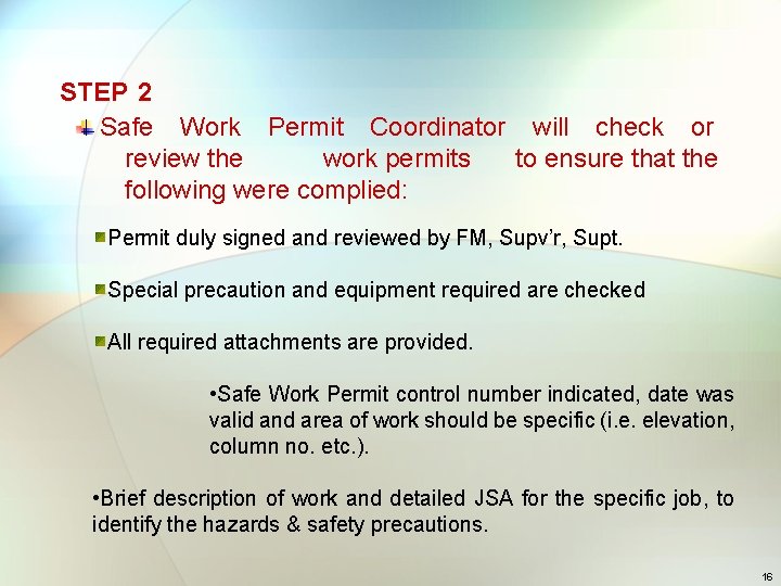 STEP 2 Safe Work Permit Coordinator will check or review the work permits to