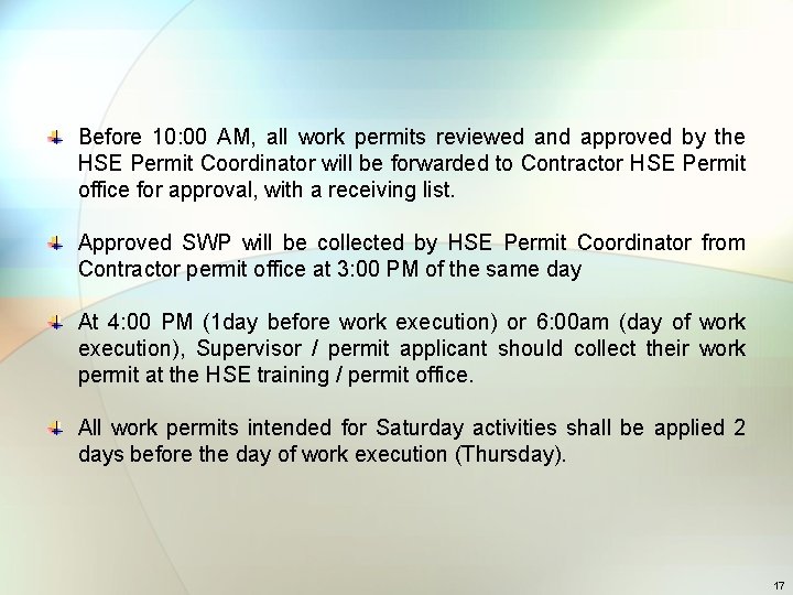 Before 10: 00 AM, all work permits reviewed and approved by the HSE Permit