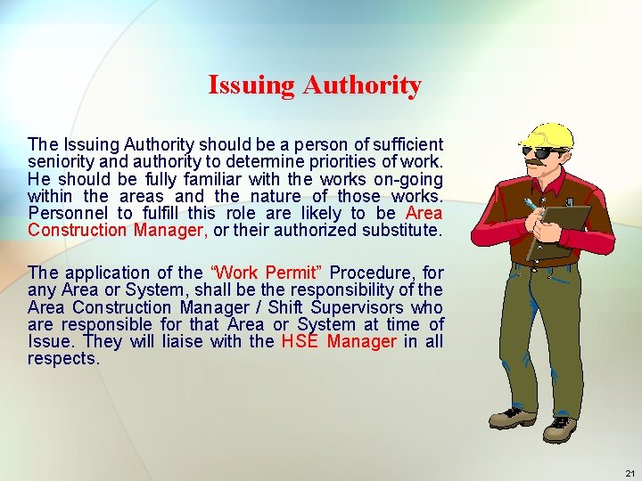 Issuing Authority The Issuing Authority should be a person of sufficient seniority and authority