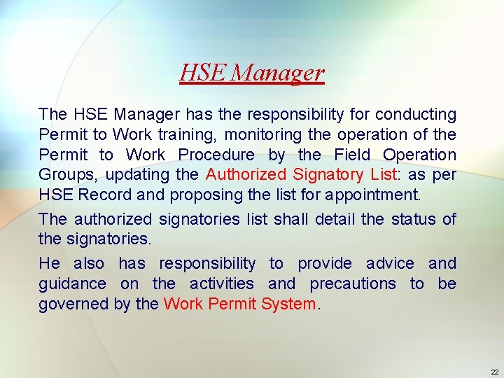 HSE Manager The HSE Manager has the responsibility for conducting Permit to Work training,