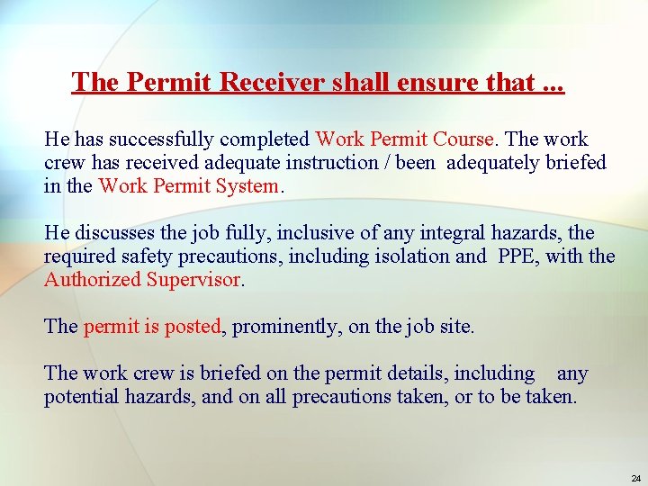 The Permit Receiver shall ensure that. . . He has successfully completed Work Permit