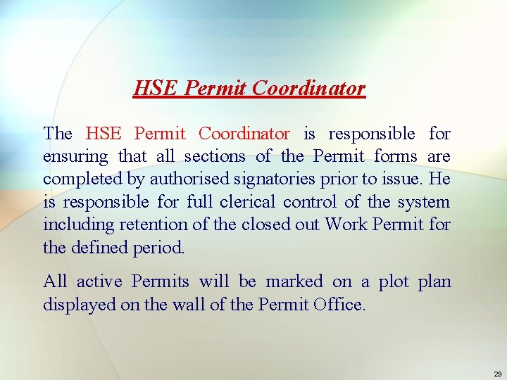 HSE Permit Coordinator The HSE Permit Coordinator is responsible for ensuring that all sections