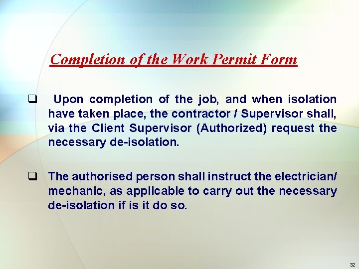 Completion of the Work Permit Form q Upon completion of the job, and when