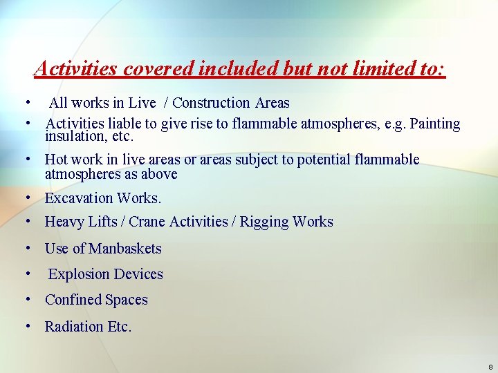 Activities covered included but not limited to: • All works in Live / Construction