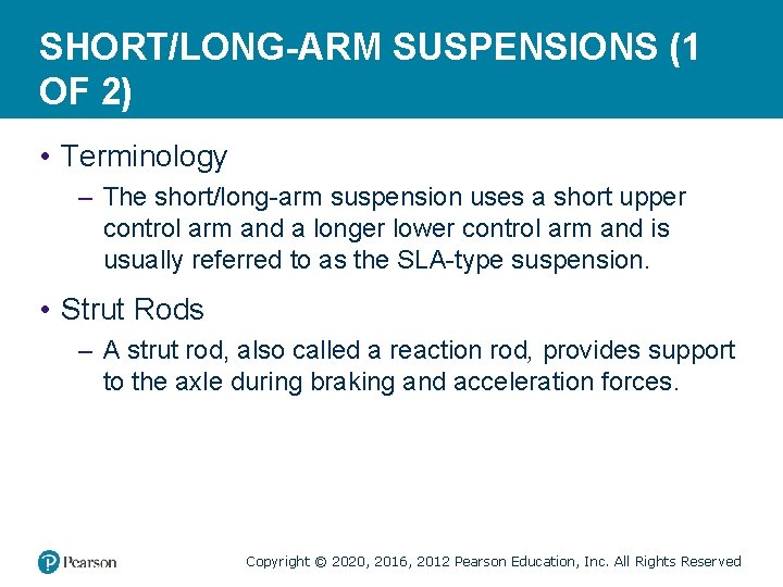 SHORT/LONG-ARM SUSPENSIONS (1 OF 2) • Terminology – The short/long-arm suspension uses a short