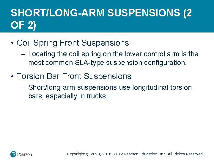 SHORT/LONG-ARM SUSPENSIONS (2 OF 2) • Coil Spring Front Suspensions – Locating the coil