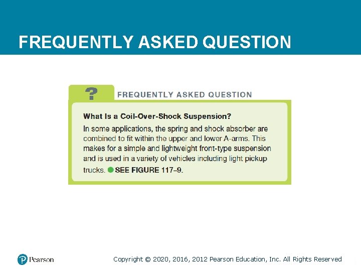 FREQUENTLY ASKED QUESTION Copyright © 2020, 2016, 2012 Pearson Education, Inc. All Rights Reserved