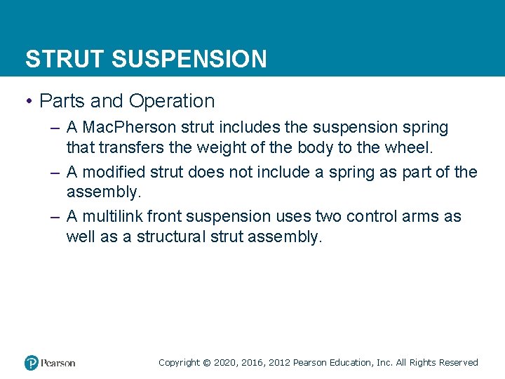 STRUT SUSPENSION • Parts and Operation – A Mac. Pherson strut includes the suspension