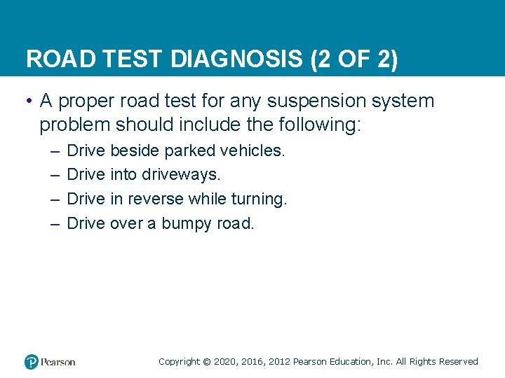 ROAD TEST DIAGNOSIS (2 OF 2) • A proper road test for any suspension
