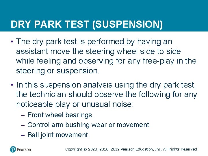 DRY PARK TEST (SUSPENSION) • The dry park test is performed by having an