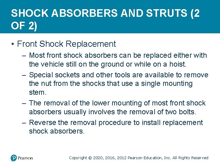 SHOCK ABSORBERS AND STRUTS (2 OF 2) • Front Shock Replacement – Most front