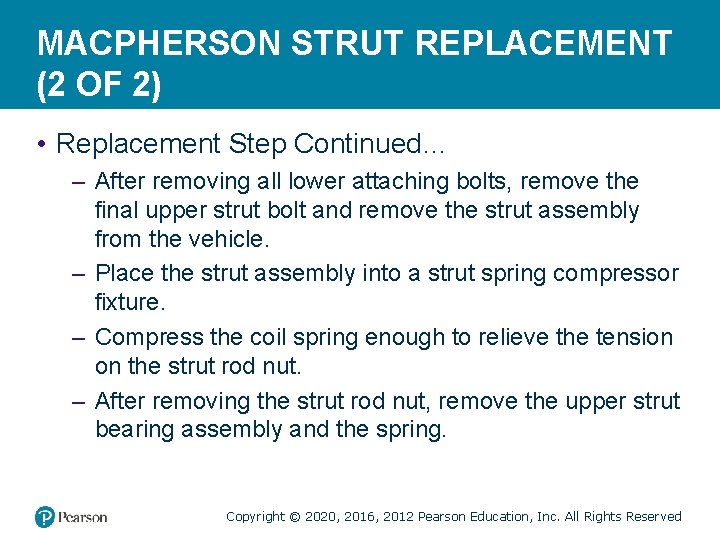 MACPHERSON STRUT REPLACEMENT (2 OF 2) • Replacement Step Continued… – After removing all