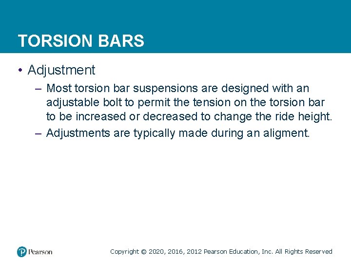 TORSION BARS • Adjustment – Most torsion bar suspensions are designed with an adjustable