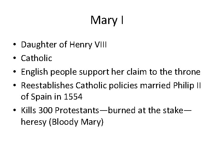 Mary I Daughter of Henry VIII Catholic English people support her claim to the