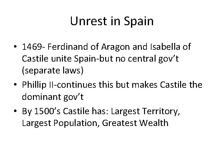 Unrest in Spain • 1469 - Ferdinand of Aragon and Isabella of Castile unite