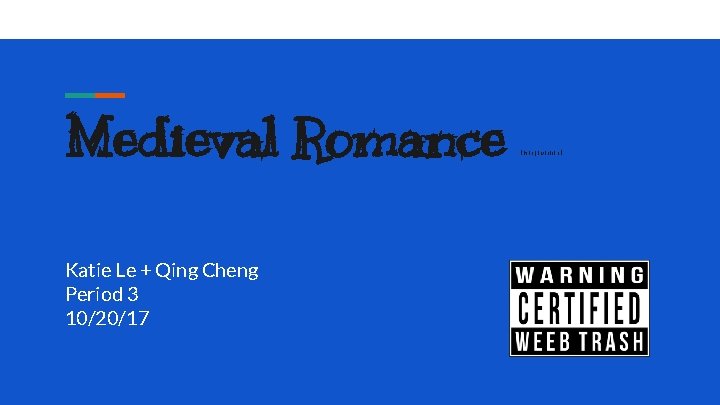 Medieval Romance Katie Le + Qing Cheng Period 3 10/20/17 (manga version) 