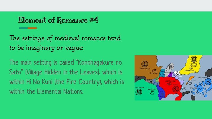 Element of Romance #4 The settings of medieval romance tend to be imaginary or