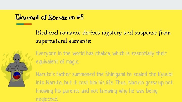 Element of Romance #5 Medieval romance derives mystery and suspense from supernatural elements: Everyone