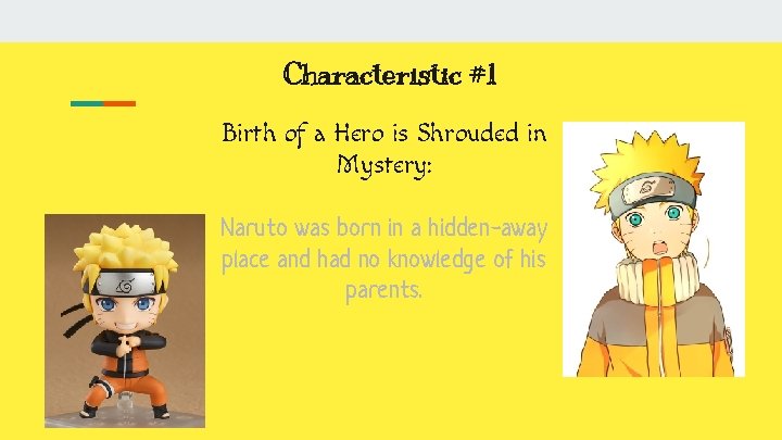 Characteristic #1 Birth of a Hero is Shrouded in Mystery: Naruto was born in