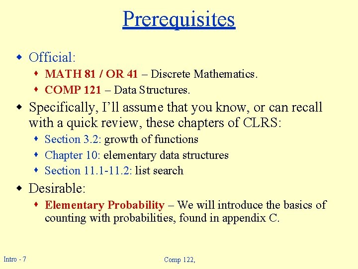 Prerequisites w Official: s MATH 81 / OR 41 – Discrete Mathematics. s COMP Prerequisites w Official: s MATH 81 / OR 41 – Discrete Mathematics. s COMP