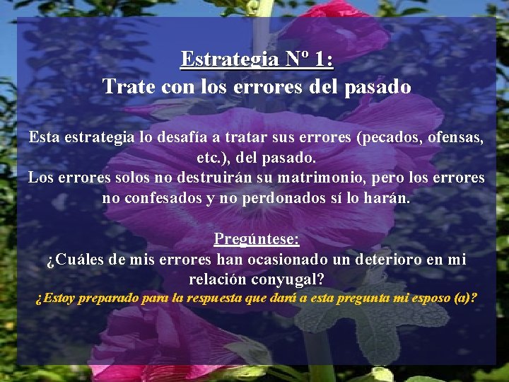 Estrategia Nº 1: Trate con los errores del pasado Esta estrategia lo desafía a