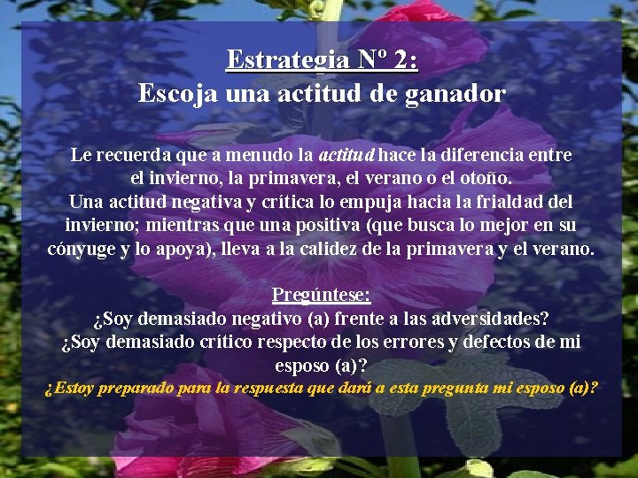 Estrategia Nº 2: Escoja una actitud de ganador Le recuerda que a menudo la