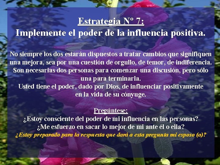 Estrategia Nº 7: Implemente el poder de la influencia positiva. No siempre los dos