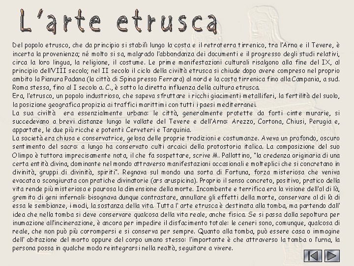 AE Del popolo etrusco, che da principio si stabilì lungo la costa e il