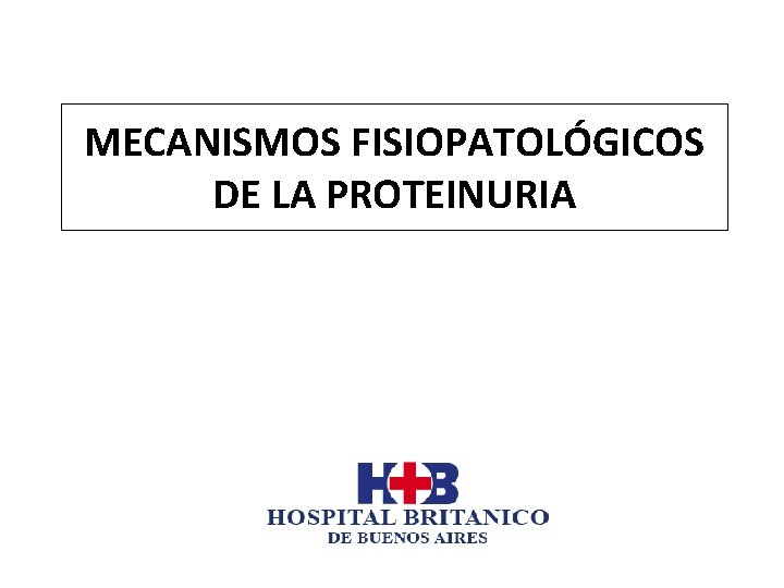 MECANISMOS FISIOPATOLÓGICOS DE LA PROTEINURIA 