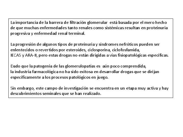 La importancia de la barrera de filtración glomerular está basada por el mero hecho