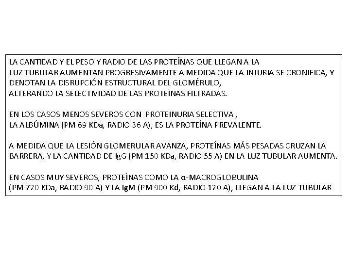 LA CANTIDAD Y EL PESO Y RADIO DE LAS PROTEÍNAS QUE LLEGAN A LA