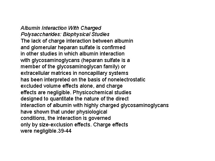 Albumin Interaction With Charged Polysaccharides: Biophysical Studies The lack of charge interaction between albumin