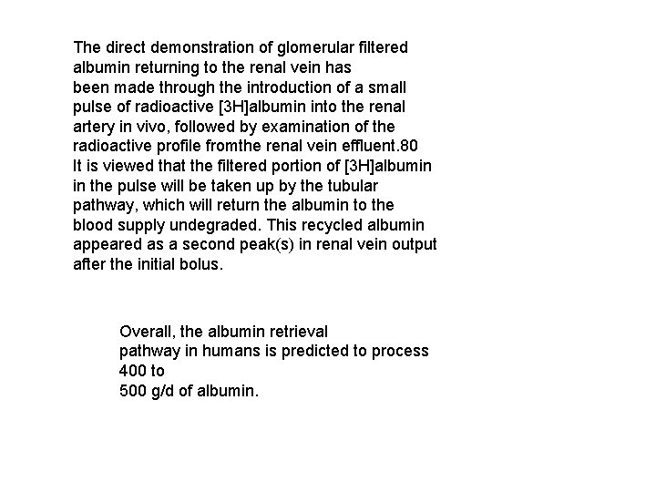 The direct demonstration of glomerular filtered albumin returning to the renal vein has been