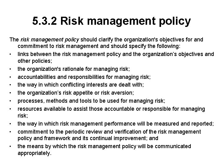 5. 3. 2 Risk management policy The risk management policy should clarify the organization's