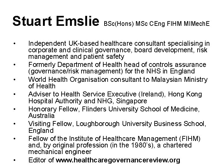 Stuart Emslie BSc(Hons) MSc CEng FIHM MIMech. E • • Independent UK-based healthcare consultant