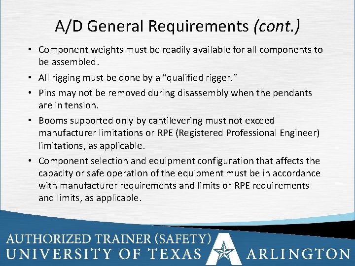 A/D General Requirements (cont. ) • Component weights must be readily available for all