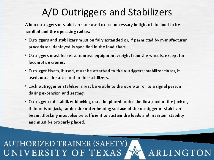 A/D Outriggers and Stabilizers When outriggers or stabilizers are used or are necessary in