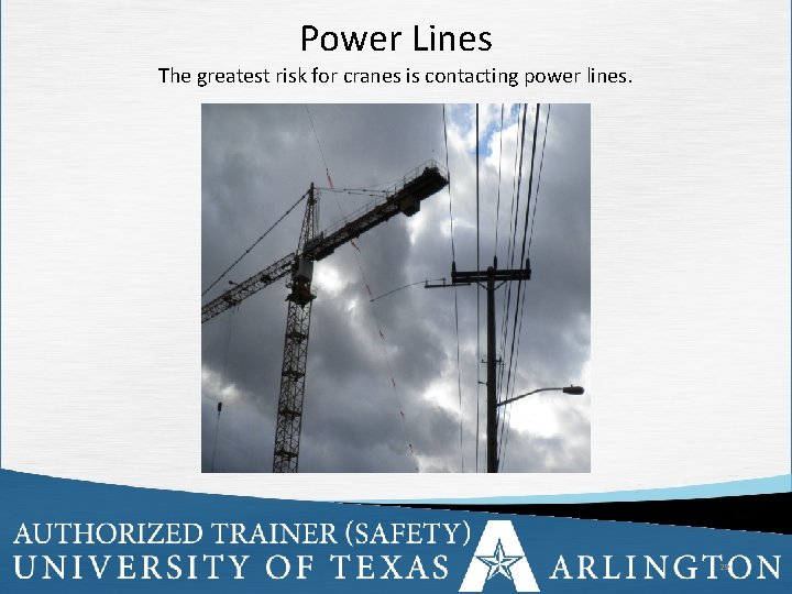 Power Lines The greatest risk for cranes is contacting power lines. 29 29 