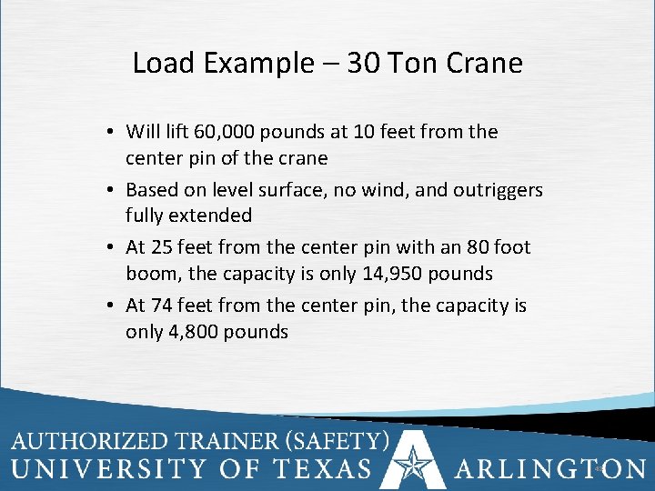 Load Example – 30 Ton Crane • Will lift 60, 000 pounds at 10