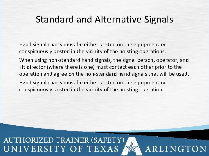 Standard and Alternative Signals Hand signal charts must be either posted on the equipment