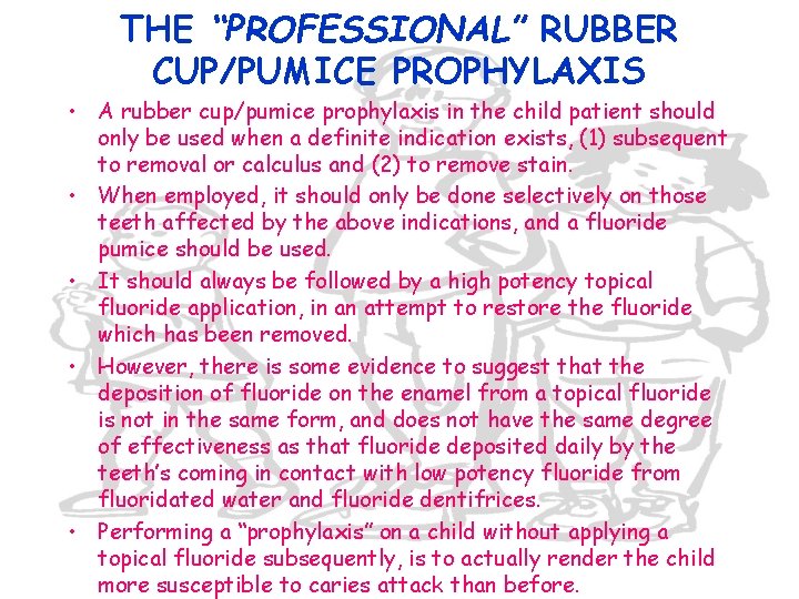 THE “PROFESSIONAL” RUBBER CUP/PUMICE PROPHYLAXIS • A rubber cup/pumice prophylaxis in the child patient