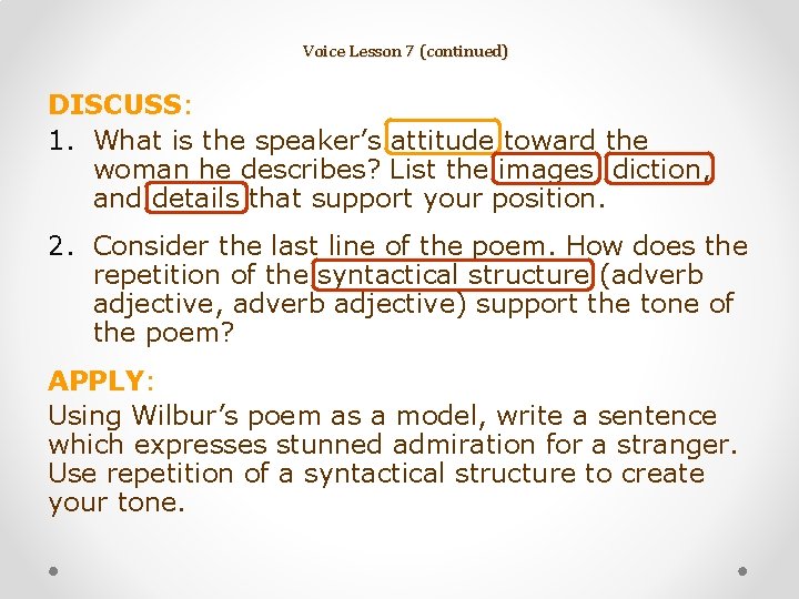 Voice Lesson 7 (continued) DISCUSS: 1. What is the speaker’s attitude toward the woman