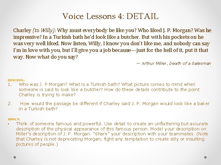 Voice Lessons 4: DETAIL Charley (to Willy): Why must everybody be like you? Who