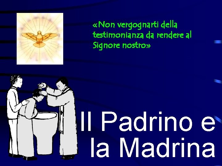  «Non vergognarti della testimonianza da rendere al Signore nostro» (2 Tim 1, 8)